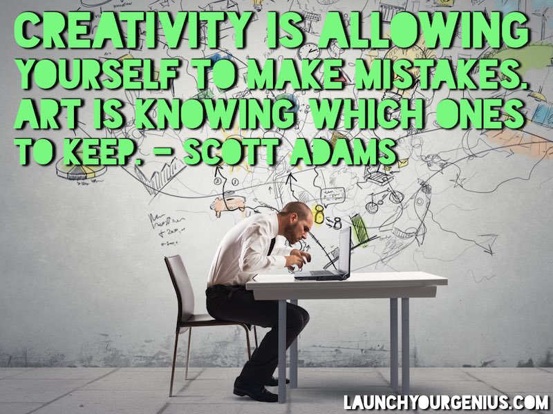 Creativity is allowing yourself to make mistakes